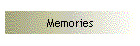 Memories